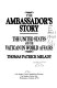 The ambassador's story : the United States and the Vatican in world affairs /