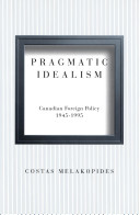 Pragmatic idealism : Canadian foreign policy, 1945-1995 /