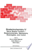Bioelectrochemistry IV : Nerve Muscle Function-- Bioelectrochemistry, Mechanisms, Bioenergetics, and Control /