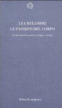 Le passioni del corpo : la vicenda dei sessi tra origine e storia /