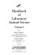 Handbook of laboratory animal science /