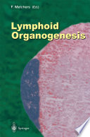 Lymphoid Organogenesis : Proceedings of the Workshop held at the Basel Institute for Immunology 5th-6th November 1999 /