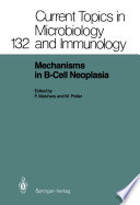 Mechanisms in B-Cell Neoplasia : Workshop at the National Cancer Institute, National Institutes of Health, Bethesda, MD, USA, March 24-26,1986 /