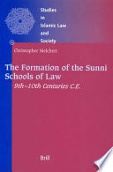 The formation of the Sunni schools of law, 9th-10th centuries C.E. /