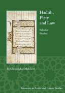 Hadith, piety, and law : selected studies /