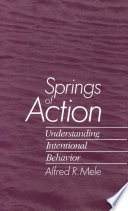 Springs of action : understanding intentional behavior /