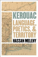 Kerouac : language, poetics, and territory /