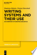 Writing systems and their use : an overview of grapholinguistics /