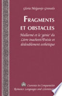 Fragments et obstacles : Mallarmé et le 'génie' du livre inachevé/poésie et dédoublement esthétique /