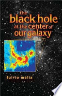 The black hole at the center of our galaxy /