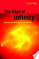 The edge of infinity : supermassive black holes in the universe /