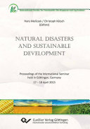 Natural Disasters and Sustainable Development : Proceedings of the International Seminar held in Göttingen, Germany 17-18 April 2013.