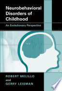 Neurobehavioral disorders of childhood : an evolutionary perspective /