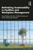 Rethinking sustainability in facilities and workplace management /