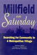 Millfield on Saturday : searching for community in a metropolitan village /
