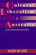 Cultural liberalism in Australia : a study in intellectual and cultural history /