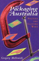 The packaging of Australia : politics and culture wars /