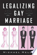 Legalizing gay marriage /
