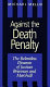 Against the death penalty : the relentless dissents of Justices Brennan and Marshall /