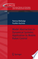 Model abstraction in dynamical systems : applications to mobile robot control /