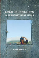 Arab journalists in transnational media /