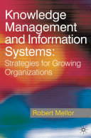 Knowledge management and information systems : strategies for growing organizations /