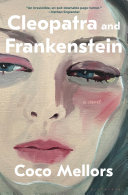 Cleopatra and Frankenstein : a novel /