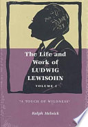 The life and work of Ludwig Lewisohn /