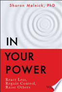 In your power : react less, regain control, raise others /