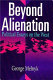 Beyond alienation : political essays on the West /