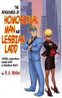 The adventures of Homosexual Man and Lesbian Ladd /