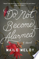 Do not become alarmed /