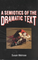 A semiotics of the dramatic text /