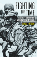 Fighting for time : Rhodesia's military and Zimbabwe's independence /