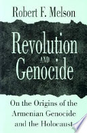 Revolution and genocide : on the origins of the Armenian genocide and the Holocaust /