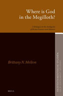 Where is God in the Megilloth? : a dialogue on the ambiguity of divine presence and absence /