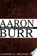 Aaron Burr : conspiracy to treason /
