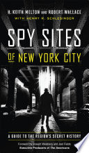 Spy sites of New York City : a guide to the region's secret history /