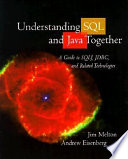 Understanding SQL and Java together : a guide to SQLJ, JDBC, and related technologies /