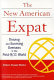 The new American expat : thriving and surviving overseas in the post-9/11 world /