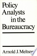 Policy analysts in the bureaucracy /