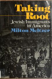 Taking root : Jewish immigrants in America /