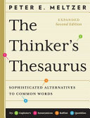 The thinker's thesaurus : sophisticated alternatives to common words /