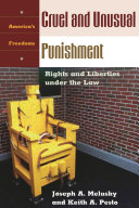 Cruel and unusual punishment : rights and liberties under the law /