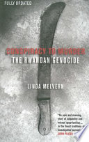 Conspiracy to murder : the Rwandan genocide /
