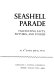 Seashell parade; fascinating facts, pictures, and stories /