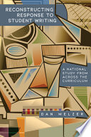 Reconstructing response to student writing : a national study from across the curriculum /