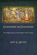 Colonizer or colonized : the hidden stories of early modern French culture /