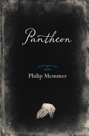 Pantheon : poems by philip memmer.