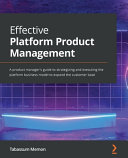 Effective Platform Product Management /